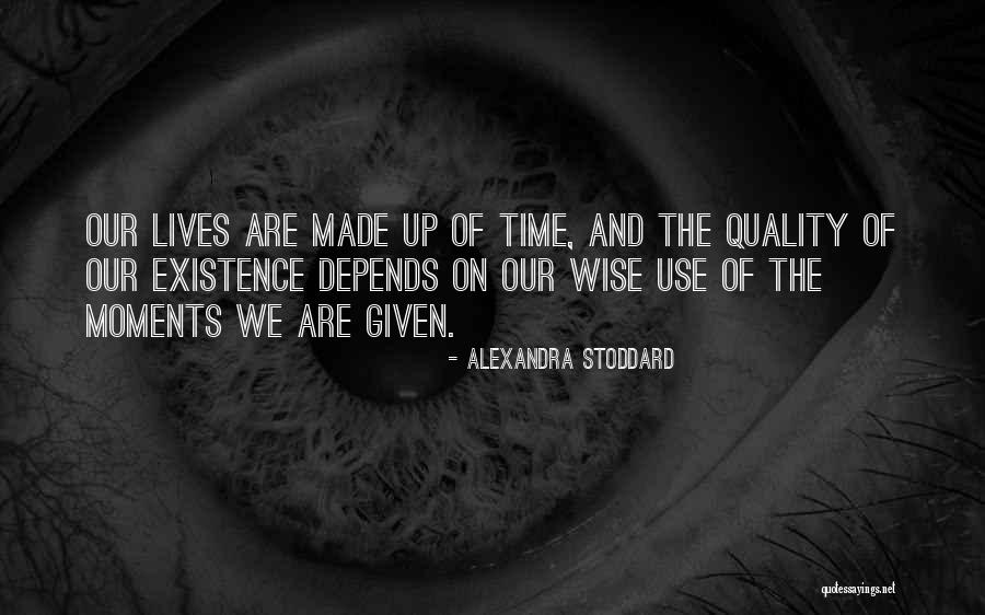 Quality Moments Quotes By Alexandra Stoddard Quality Moments Quotes By Alexandra Stoddard