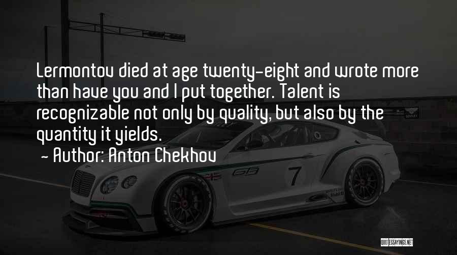 Quality Not Quantity Quotes By Anton Chekhov