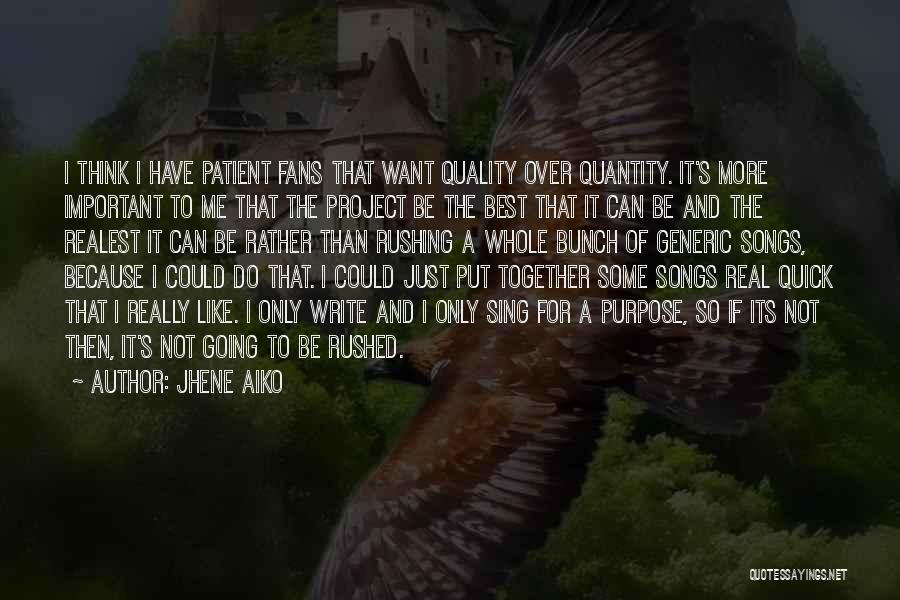 Quality Not Quantity Quotes By Jhene Aiko