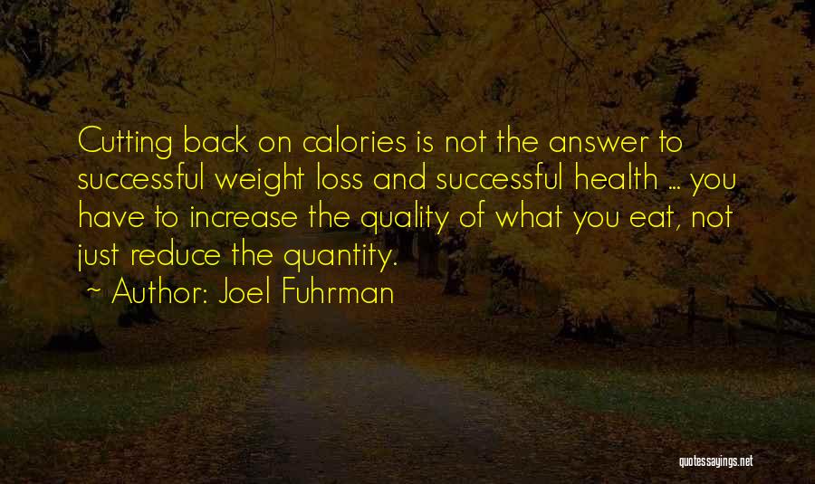 Quality Not Quantity Quotes By Joel Fuhrman