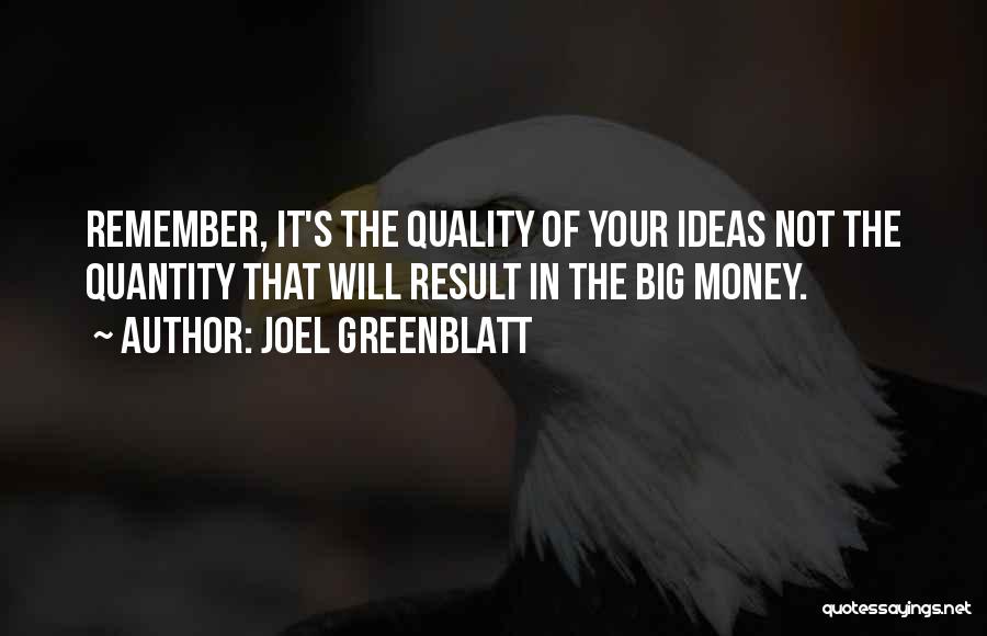 Quality Not Quantity Quotes By Joel Greenblatt