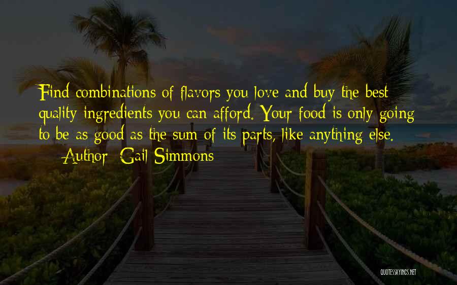 Quality Of Food Quotes By Gail Simmons