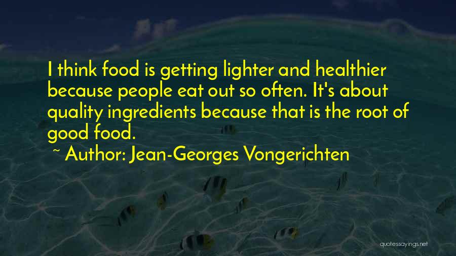 Quality Of Food Quotes By Jean-Georges Vongerichten