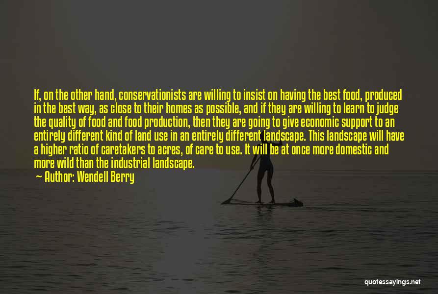 Quality Of Food Quotes By Wendell Berry