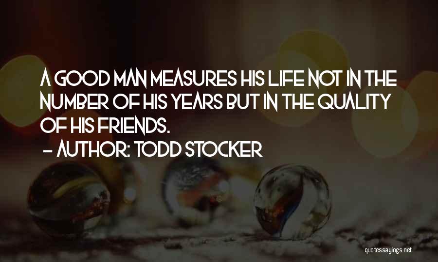 Quality Of Friendship Quotes By Todd Stocker