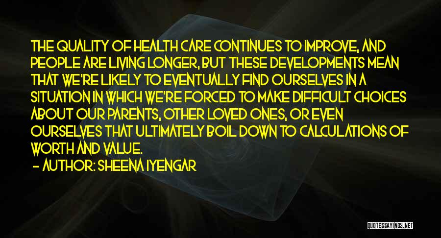 Quality Of Health Care Quotes By Sheena Iyengar