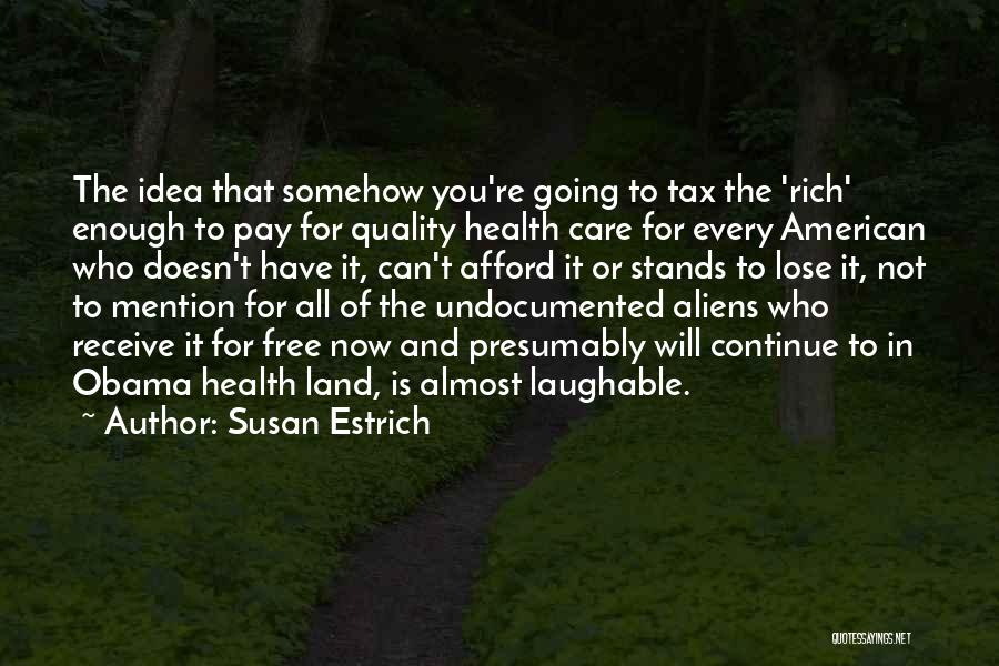 Quality Of Health Care Quotes By Susan Estrich