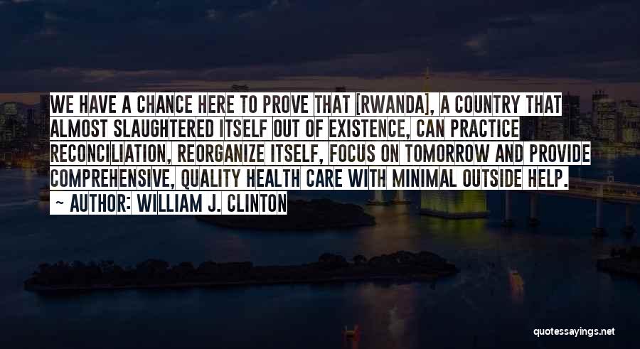 Quality Of Health Care Quotes By William J. Clinton