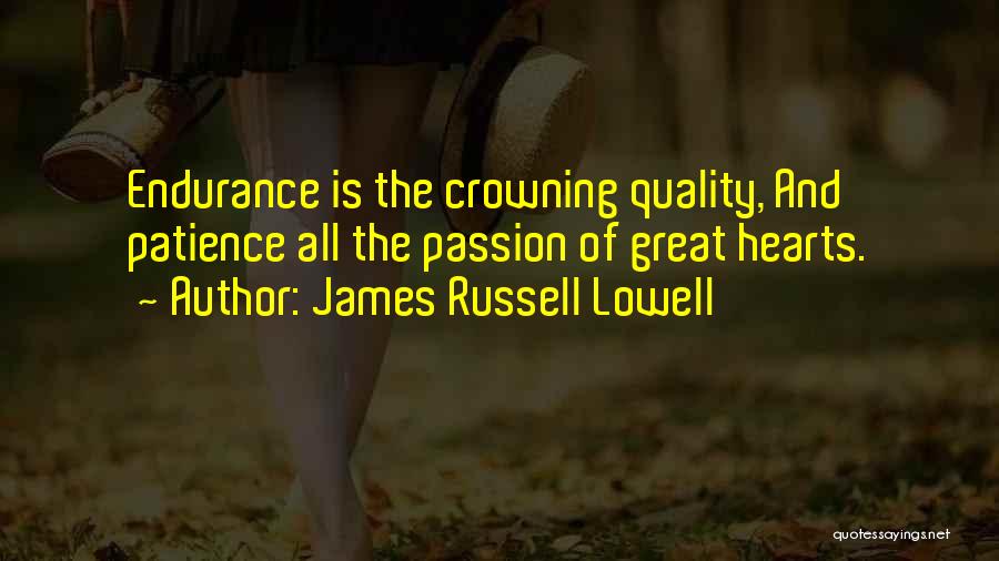 Quality Of Hearts Quotes By James Russell Lowell