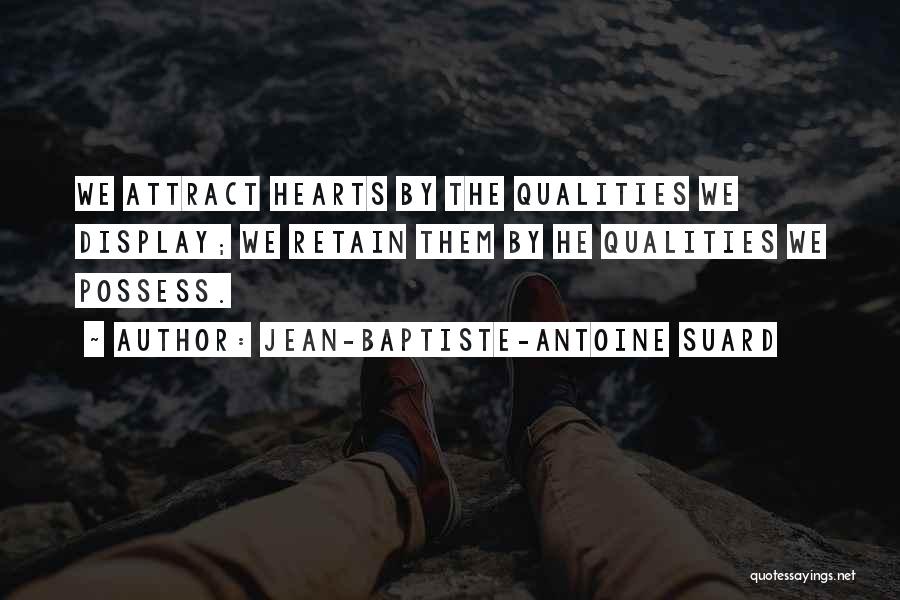 Quality Of Hearts Quotes By Jean-Baptiste-Antoine Suard