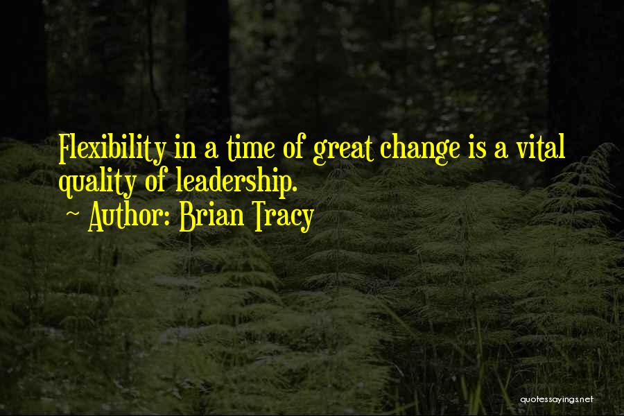 Quality Of Leadership Quotes By Brian Tracy