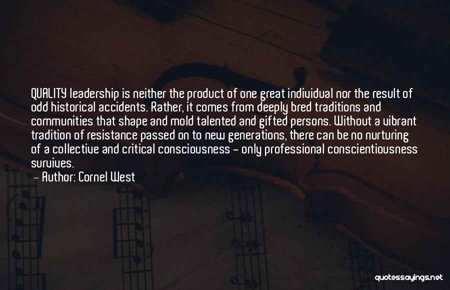 Quality Of Leadership Quotes By Cornel West