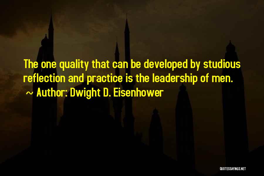 Quality Of Leadership Quotes By Dwight D. Eisenhower