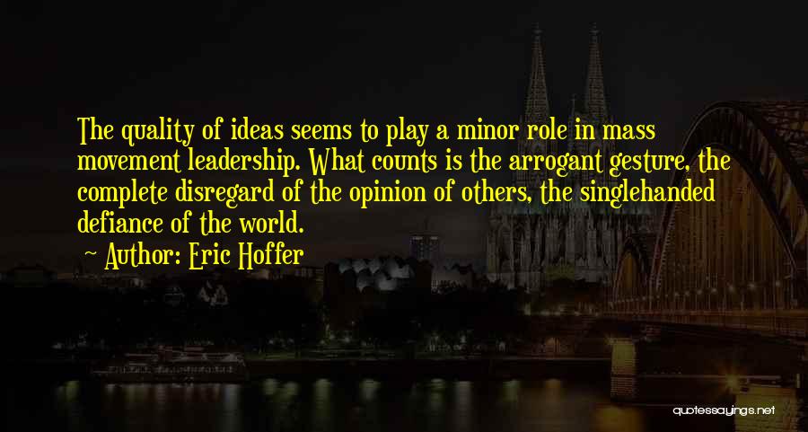 Quality Of Leadership Quotes By Eric Hoffer