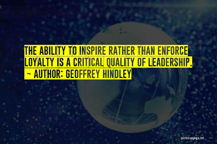 Quality Of Leadership Quotes By Geoffrey Hindley