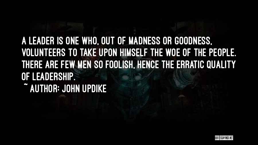 Quality Of Leadership Quotes By John Updike