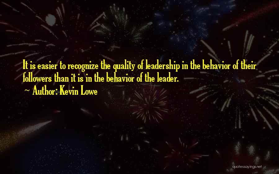 Quality Of Leadership Quotes By Kevin Lowe