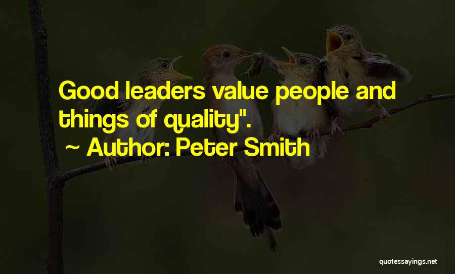 Quality Of Leadership Quotes By Peter Smith