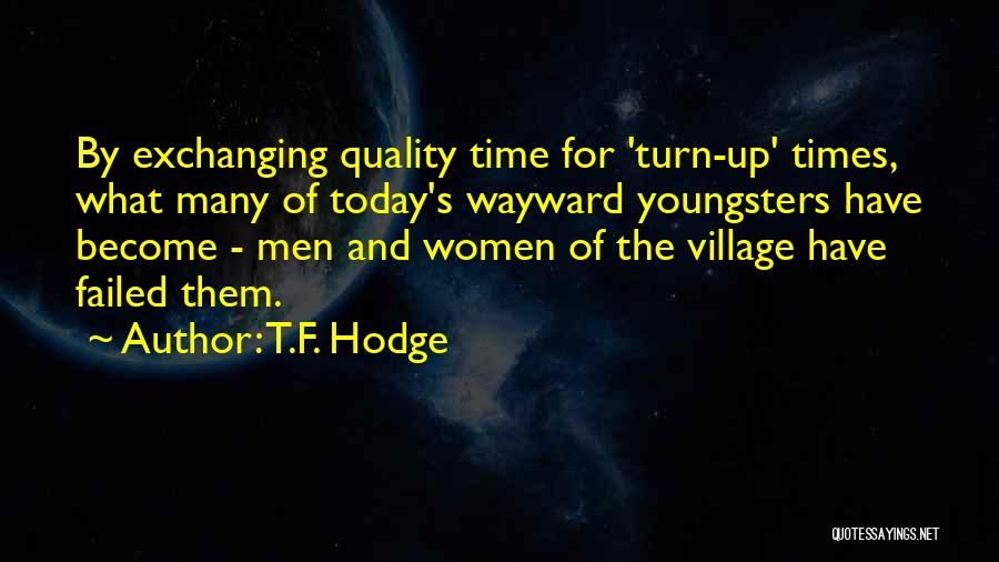 Quality Of Leadership Quotes By T.F. Hodge