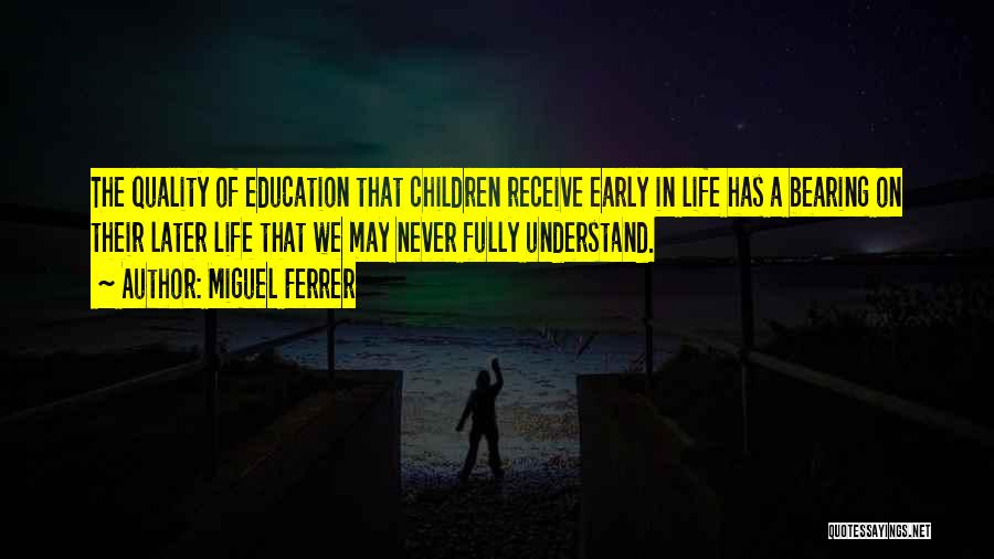 Quality Of Life And Education Quotes By Miguel Ferrer