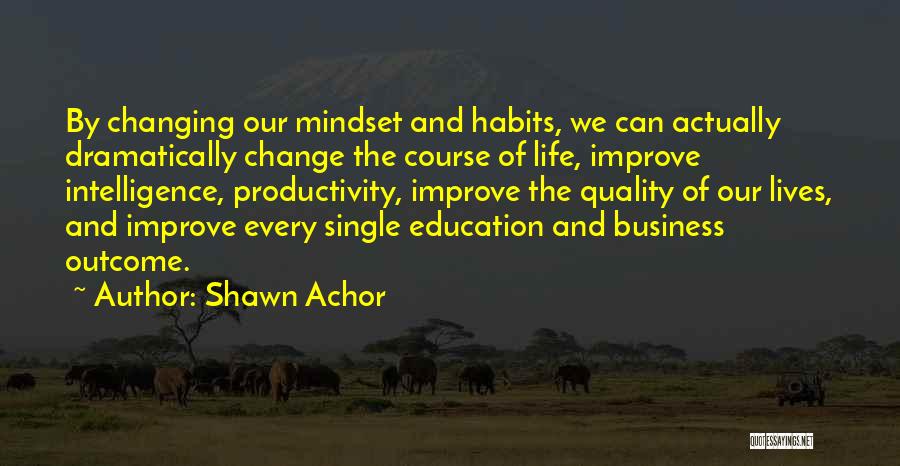 Quality Of Life And Education Quotes By Shawn Achor