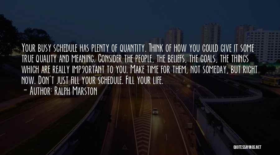 Quality Of Life Over Quantity Quotes By Ralph Marston