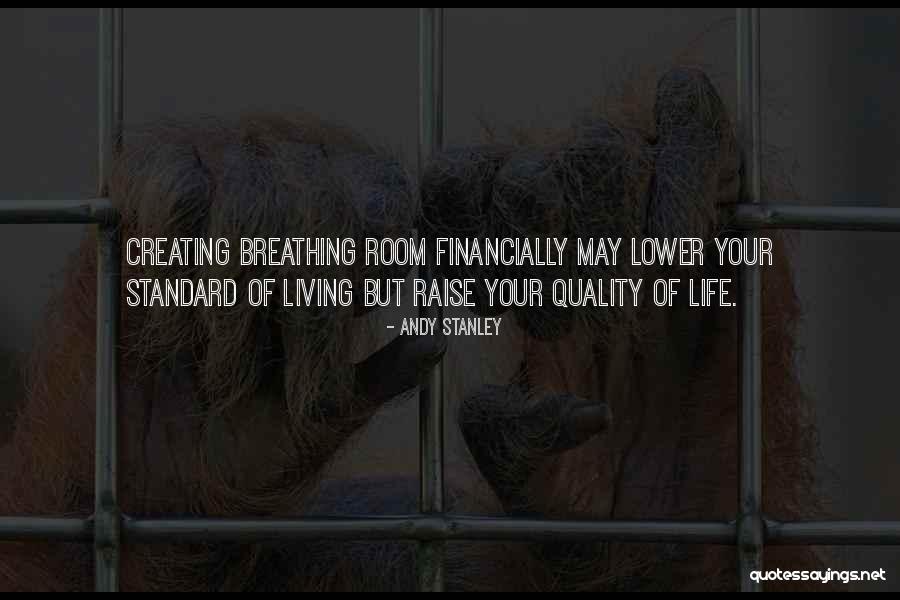 Quality Of Life Quotes By Andy Stanley Quality Of Life Quotes By Andy Stanley