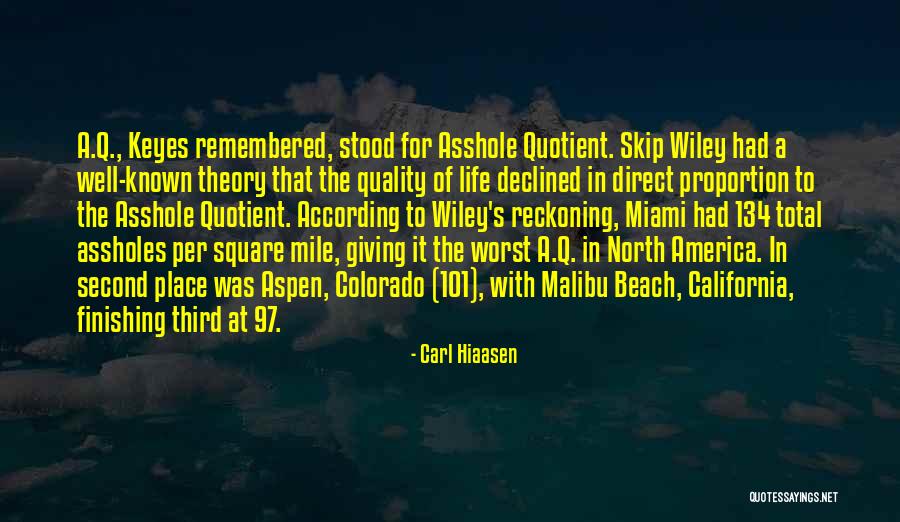 Quality Of Life Quotes By Carl Hiaasen Quality Of Life Quotes By Carl Hiaasen