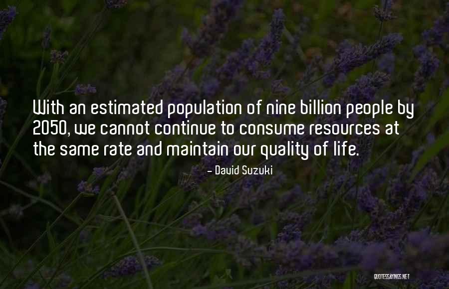 Quality Of Life Quotes By David Suzuki Quality Of Life Quotes By David Suzuki