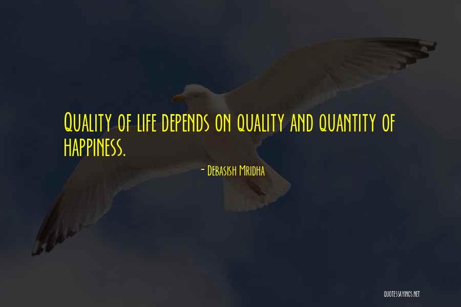 Quality Of Life Quotes By Debasish Mridha Quality Of Life Quotes By Debasish Mridha