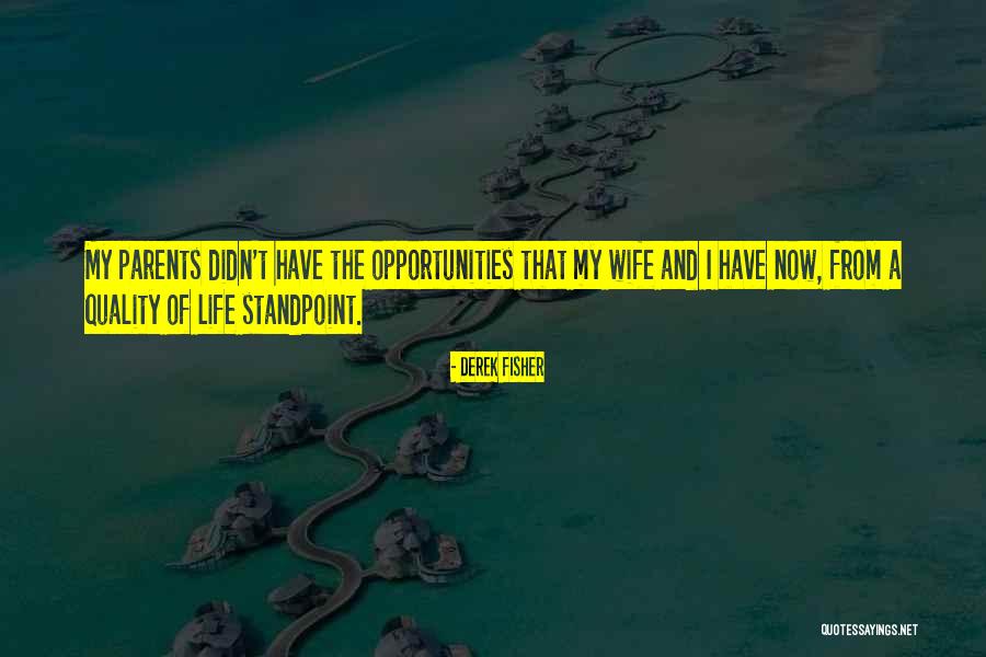 Quality Of Life Quotes By Derek Fisher Quality Of Life Quotes By Derek Fisher