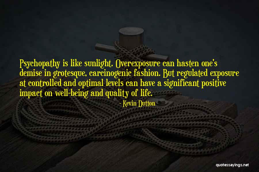 Quality Of Life Quotes By Kevin Dutton Quality Of Life Quotes By Kevin Dutton