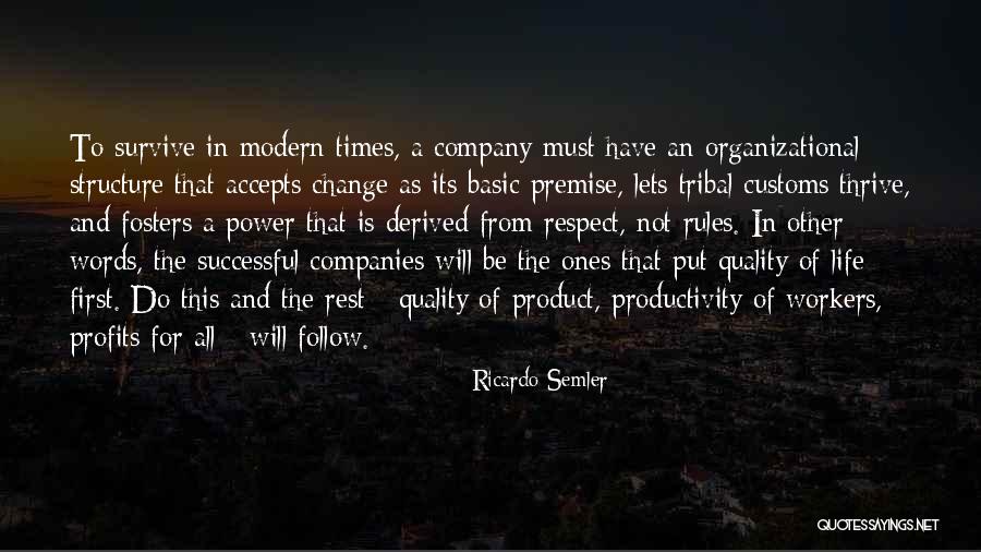 Quality Of Life Quotes By Ricardo Semler Quality Of Life Quotes By Ricardo Semler