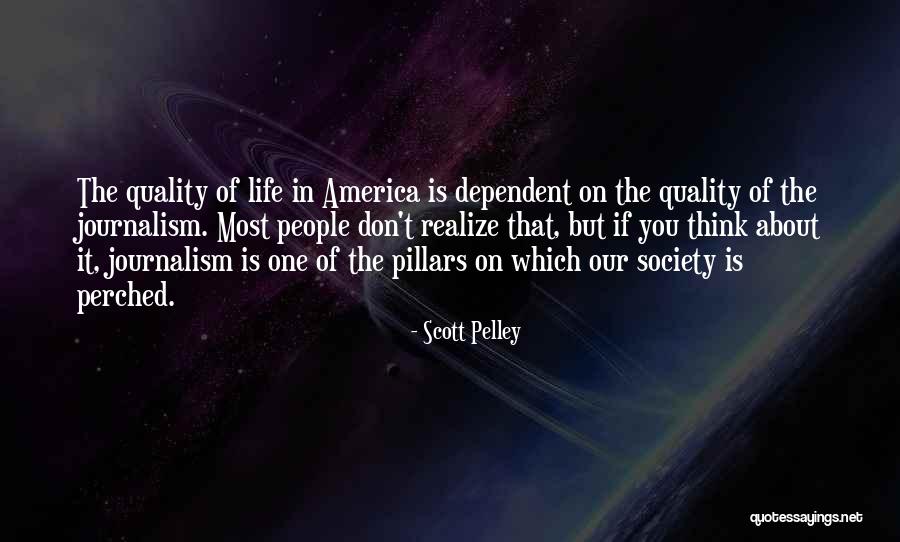 Quality Of Life Quotes By Scott Pelley Quality Of Life Quotes By Scott Pelley