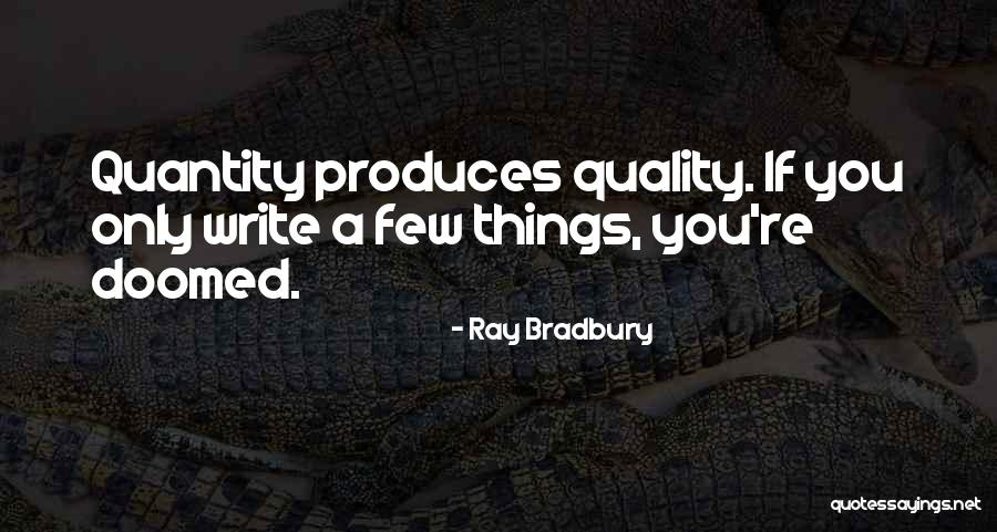 Quality Of Life Vs Quantity Quotes By Ray Bradbury Quality Of Life Vs Quantity Quotes By Ray Bradbury