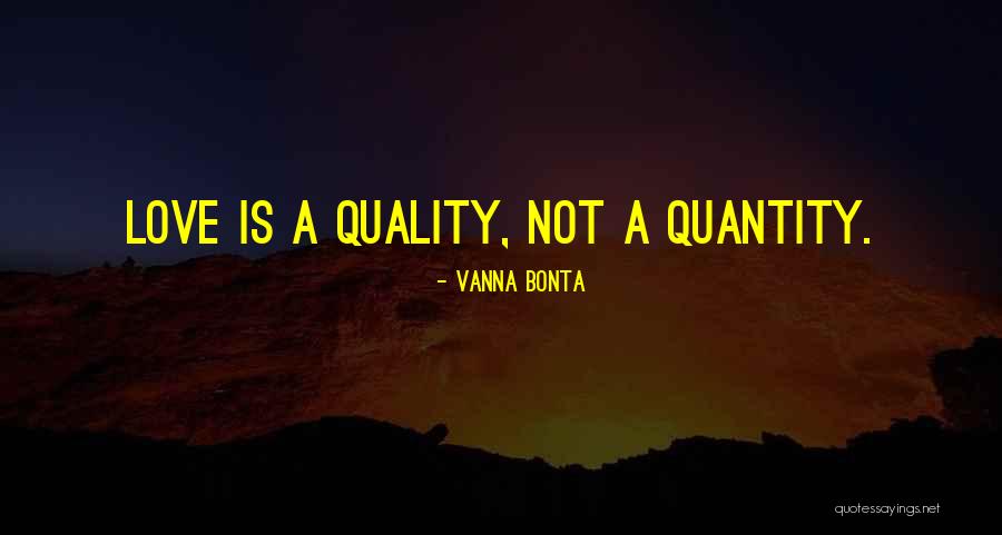 Quality Of Life Vs Quantity Quotes By Vanna Bonta Quality Of Life Vs Quantity Quotes By Vanna Bonta