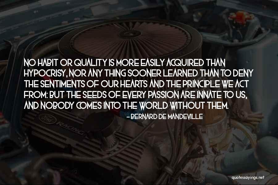 Quality Of The World Quotes By Bernard De Mandeville Quality Of The World Quotes By Bernard De Mandeville