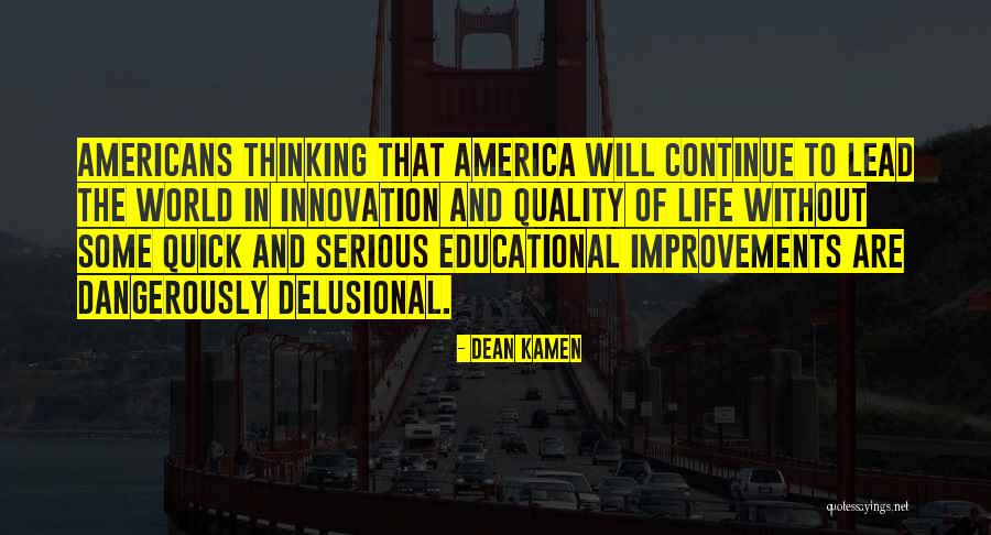 Quality Of The World Quotes By Dean Kamen Quality Of The World Quotes By Dean Kamen