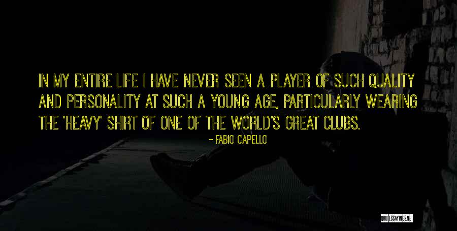 Quality Of The World Quotes By Fabio Capello Quality Of The World Quotes By Fabio Capello