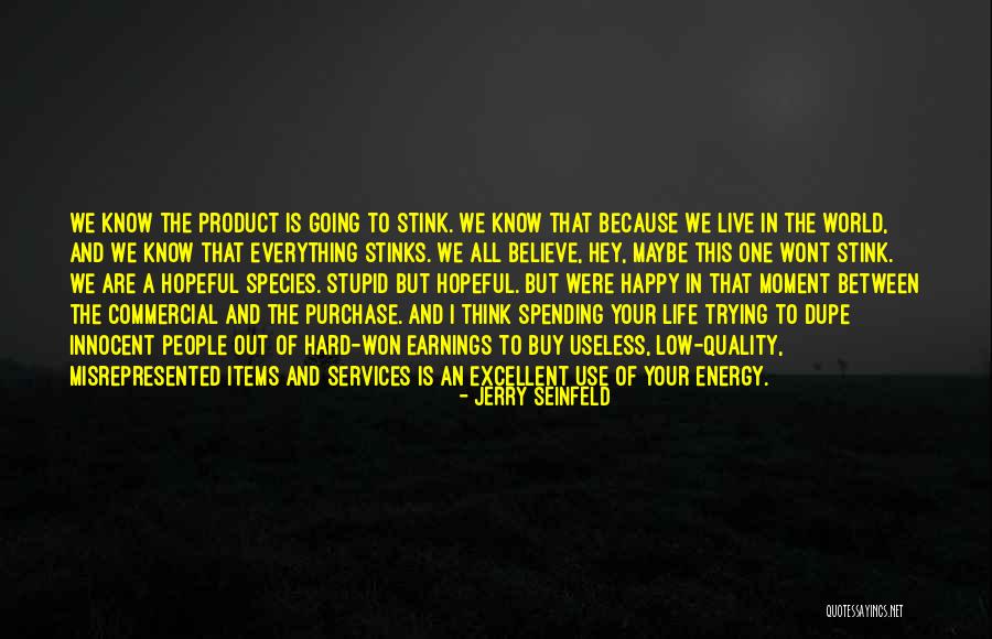 Quality Of The World Quotes By Jerry Seinfeld Quality Of The World Quotes By Jerry Seinfeld