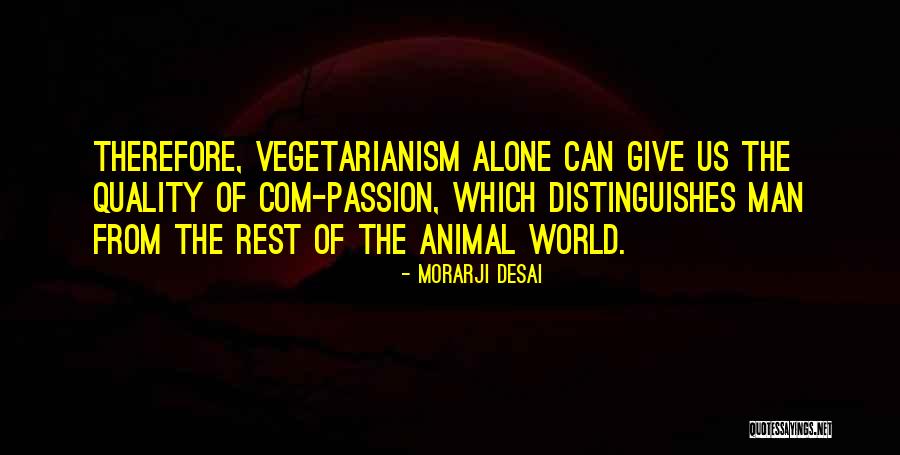 Quality Of The World Quotes By Morarji Desai Quality Of The World Quotes By Morarji Desai