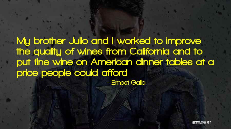 Quality Over Price Quotes By Ernest Gallo Quality Over Price Quotes By Ernest Gallo