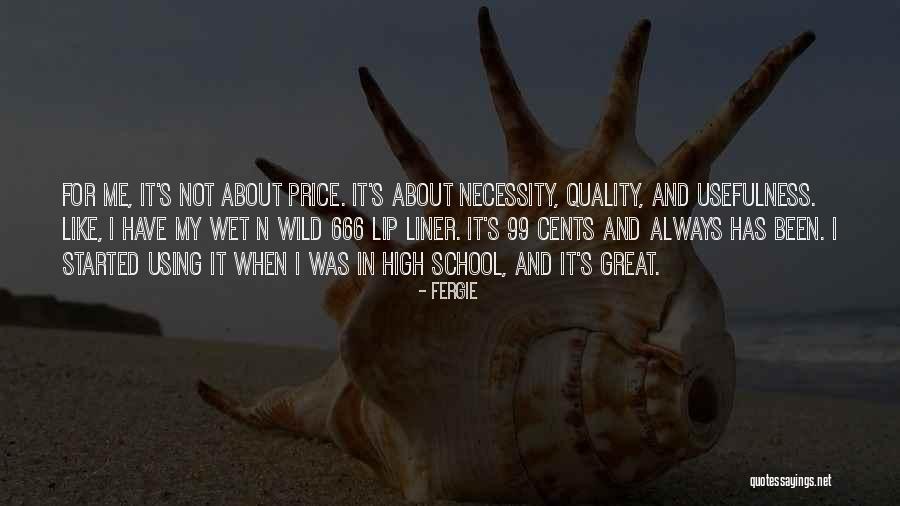 Quality Over Price Quotes By Fergie Quality Over Price Quotes By Fergie