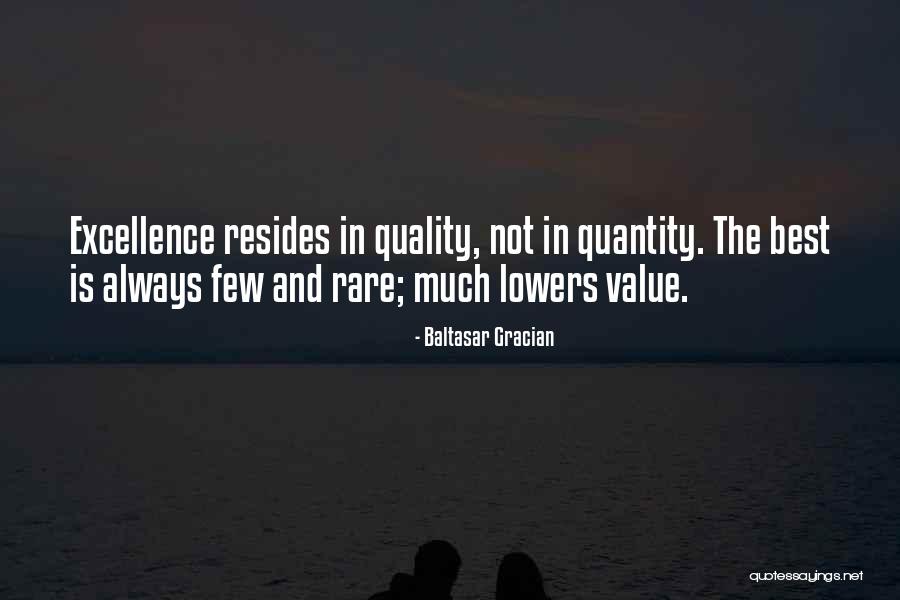 Quality Over Quantity Quotes By Baltasar Gracian