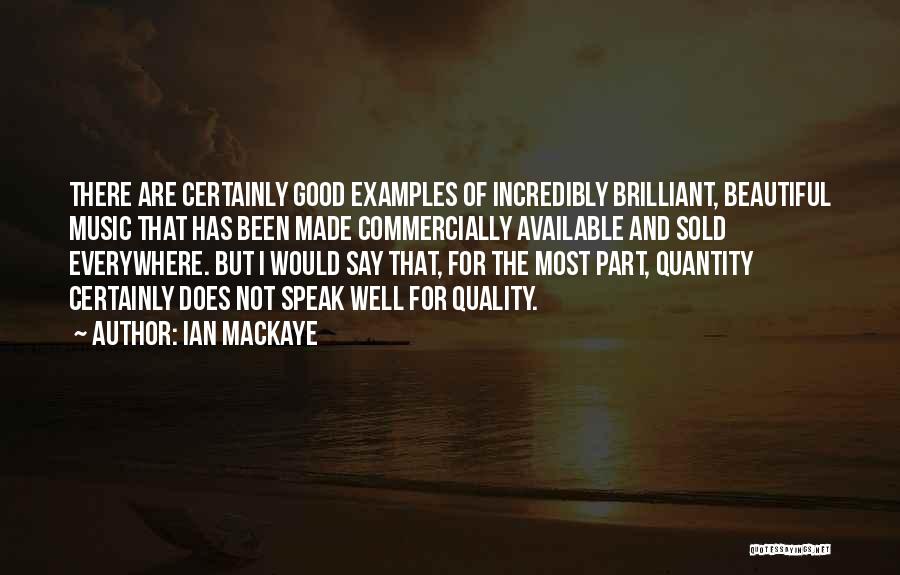 Quality Over Quantity Quotes By Ian MacKaye