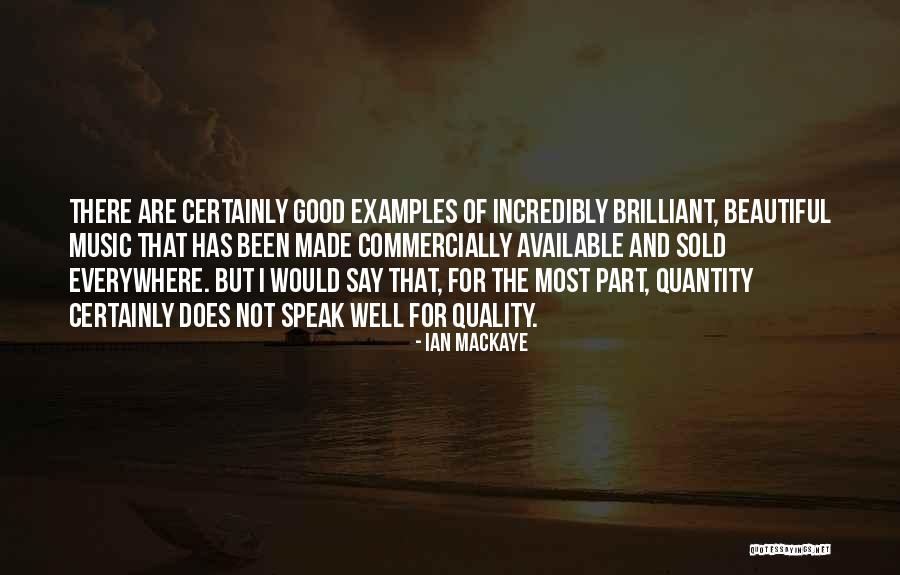 Quality Over Quantity Quotes By Ian MacKaye