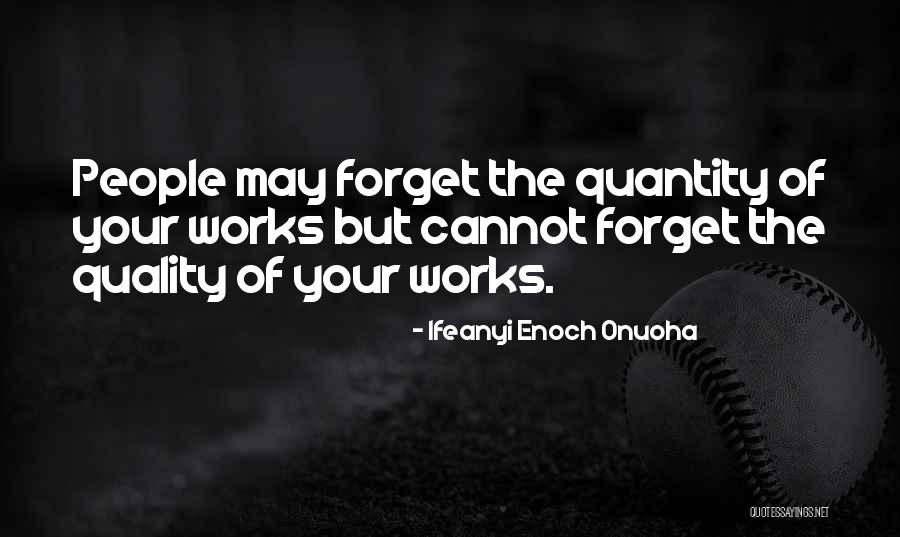 Quality Over Quantity Quotes By Ifeanyi Enoch Onuoha