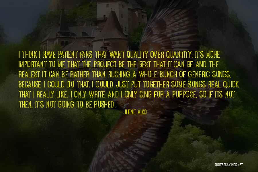 Quality Over Quantity Quotes By Jhene Aiko