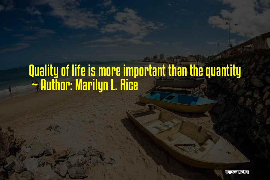 Quality Over Quantity Quotes By Marilyn L. Rice
