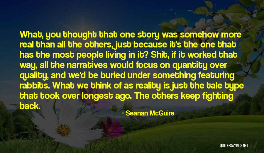 Quality Over Quantity Quotes By Seanan McGuire